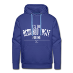 It's the Acquired Taste For Me Hoodie - royal blue