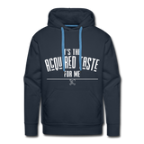 It's the Acquired Taste For Me Hoodie - navy